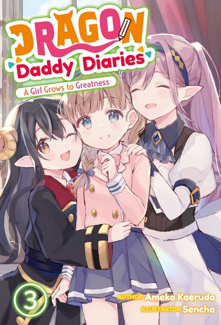 Dragon Daddy Diaries: A Girl Grows to Greatness Volume 3, Ameko Kaeruda