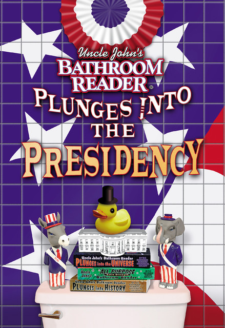 Uncle John's Bathroom Reader Plunges into the Presidency, Bathroom Readers' Institute