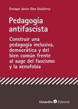 Pedagogía antifascista, Enrique Javier Díez Gutiérrez
