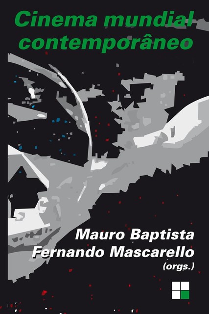 Cinema mundial contemporâneo, Fernando Mascarello, Mauro Baptista