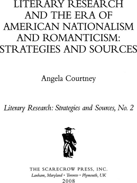 Literary Research and the Era of American Nationalism and Romanticism, Angela Courtney