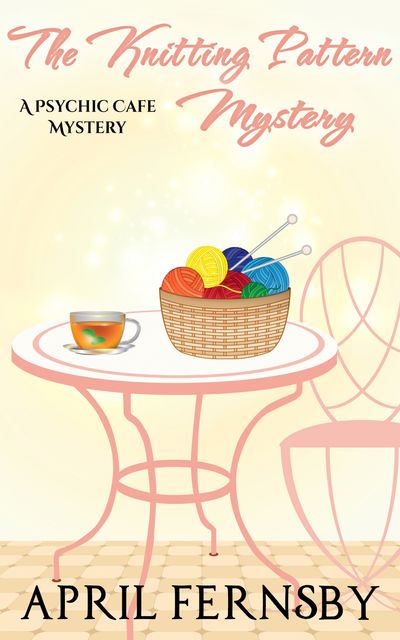 The Knitting Pattern Mystery, April Fernsby
