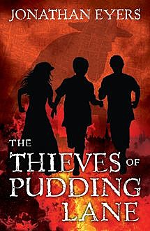 The Thieves of Pudding Lane, Jonathan Eyers