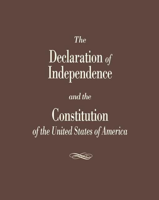 The Declaration of Independence and the Constitution of the United States, Cato Institute