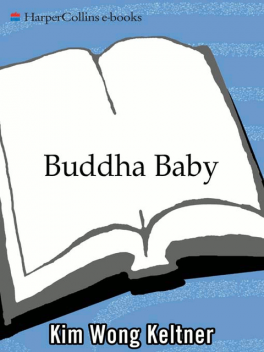 Buddha Baby, Kim Wong Keltner