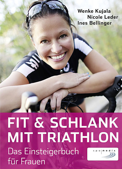 Fit & schlank mit Triathlon, Ines Bellinger, Nicole Leder, Wenke Kujala