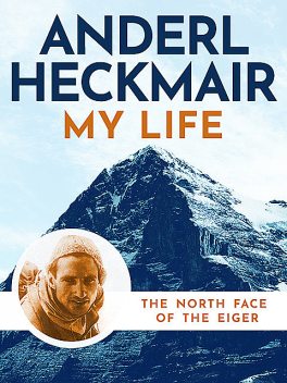 My Life, Reinhold Messner, Anderl Heckmair, Tim Carruthers