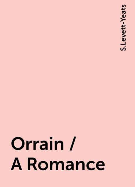 Orrain / A Romance, S.Levett-Yeats