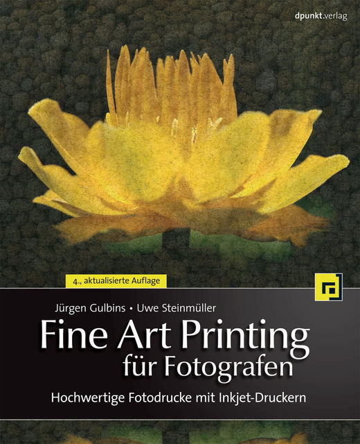 Fine Art Printing für Fotografen, Uwe Steinmüller, Jürgen Gulbins