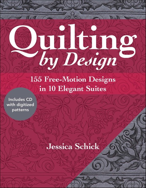 Quilting by Design, Jessica Schick