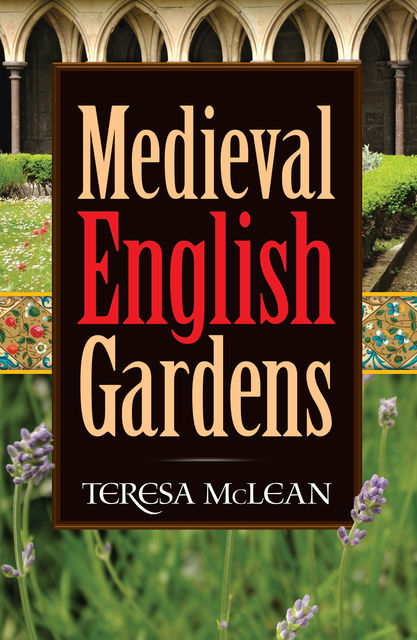 Medieval English Gardens, Teresa McLean