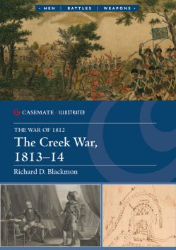 The Creek War, 1813–14, Richard D. Blackmon