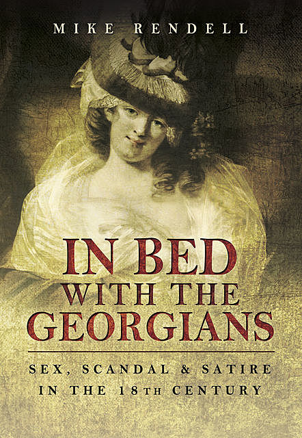 In Bed with the Georgians, Mike Rendell