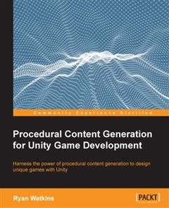 Procedural Content Generation for Unity Game Development, Ryan Watkins