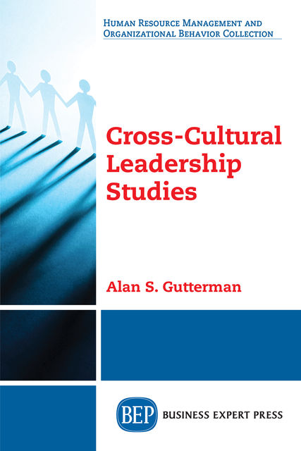 Cross-Cultural Leadership Studies, Alan S. Gutterman