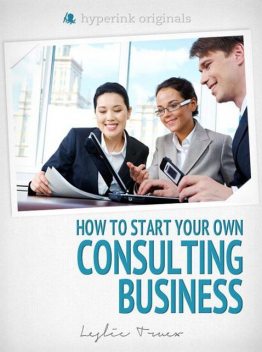 Start Your Own Consulting Business, Leslie Truex