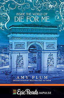 Inside the World of Die for Me, Amy Plum