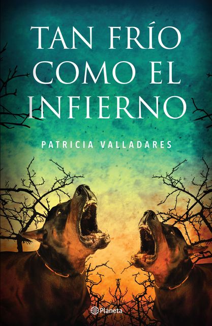Tan frío como el infierno, Patricia Valladares