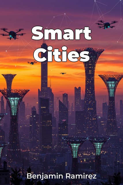 Smart Cities, Benjamin Ramirez