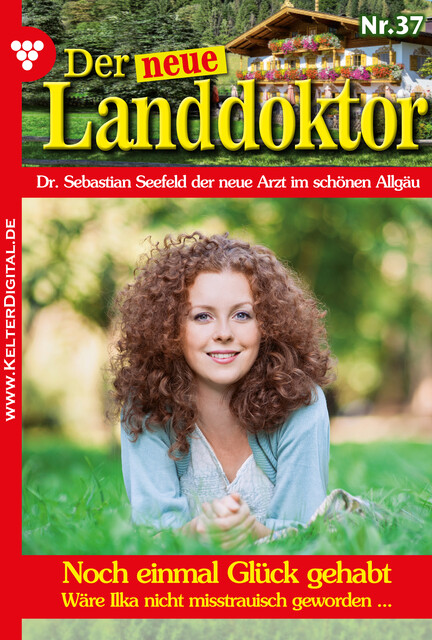 Der neue Landdoktor 37 – Arztroman, Tessa Hofreiter