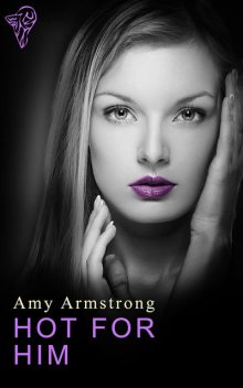 Hot for Him, Amy Armstrong