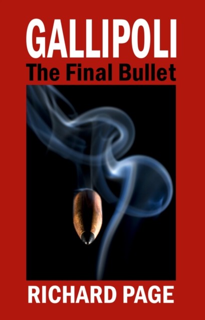 Gallipoli – The Final Bullet, Richard Page