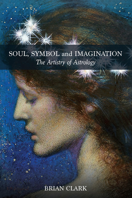 Soul, Symbol and Imagination, Brian Clark