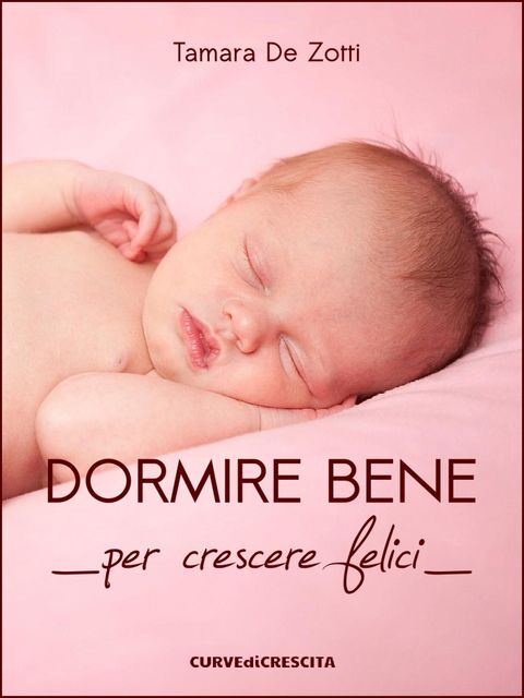 Dormire bene per crescere felici, Cosimo Streppone, Tamara De Zotti