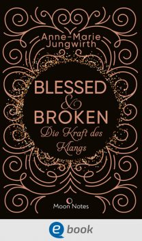 Blessed & Broken. Die Kraft des Klangs, Anne-Marie Jungwirth