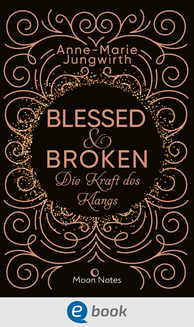 Blessed & Broken. Die Kraft des Klangs, Anne-Marie Jungwirth