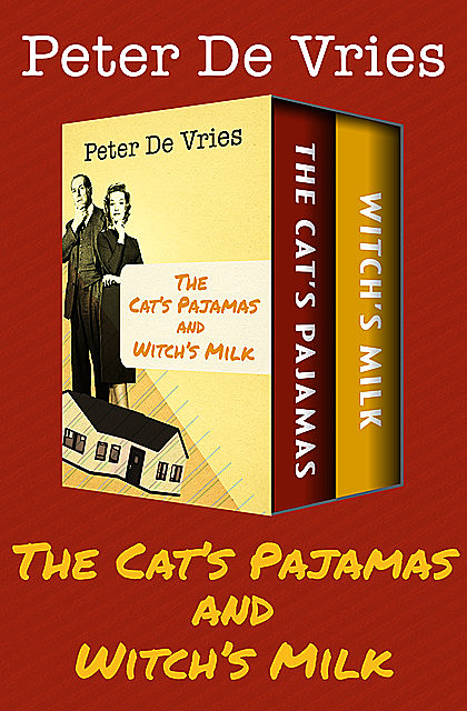 The Cat's Pajamas and Witch's Milk, Peter de Vries