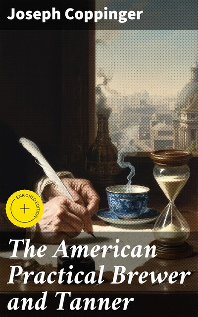 The American Practical Brewer and Tanner, Joseph Coppinger