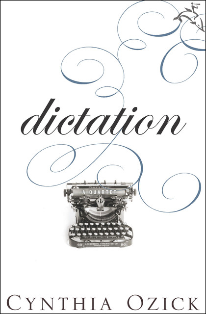 Dictation, Cynthia Ozick