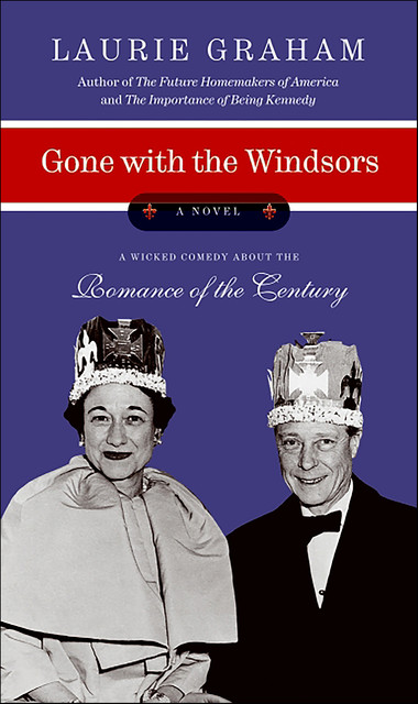 Gone with the Windsors, Laurie Graham
