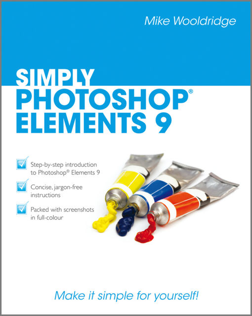 Simply Photoshop Elements 9, Mike Wooldridge