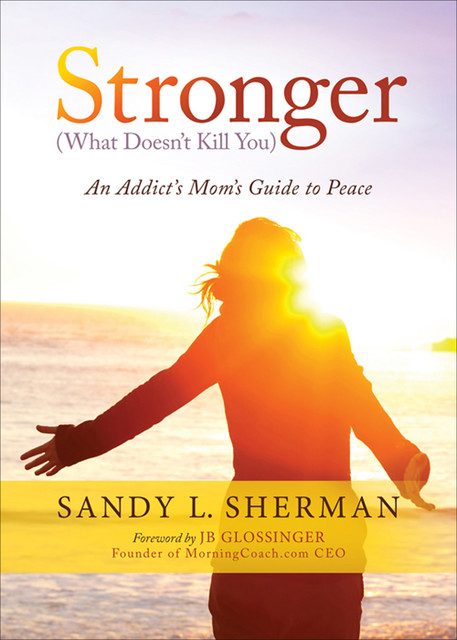 Stronger (What Doesn't Kill You), Sandy L. Sherman