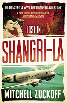 Lost in Shangri-La: Escape from a Hidden World – A True Story, Mitchell Zuckoff