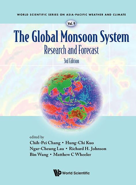 Global Monsoon System, Richard Johnson, Chih-Pei Chang, Bin Wang, Hung-Chi Kuo, Matthew C Wheeler, Ngar-Cheung Lau