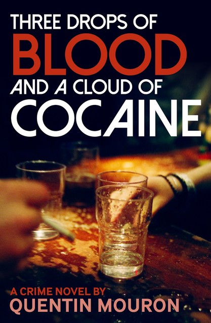 Three Drops of Blood and a Cloud of Cocaine, Quentin Mouron