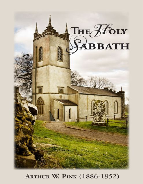 Holy Sabbath, Arthur W.Pink