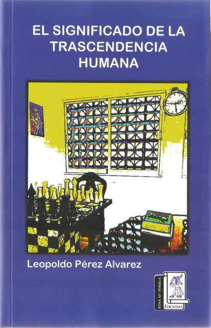 El Significado de la Trascendencia Humana, Leopoldo Pérez Álvarez