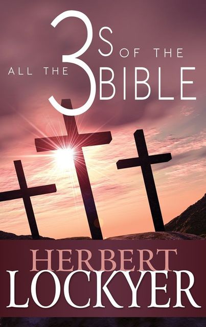 All the 3s of the Bible, Herbert Lockyer