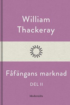 Fåfängans marknad – Band 2, William Makepeace Thackeray