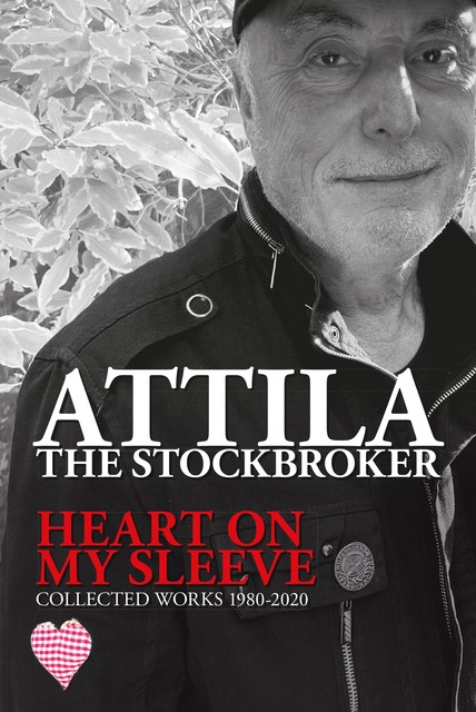 Heart On My Sleeve, ATTILA THE STOCKBROKER