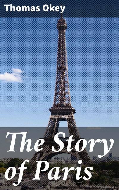 The Story of Paris, Thomas Okey