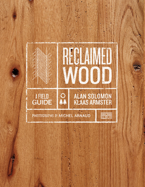 Reclaimed Wood, Alan Solomon, Klaas Armster
