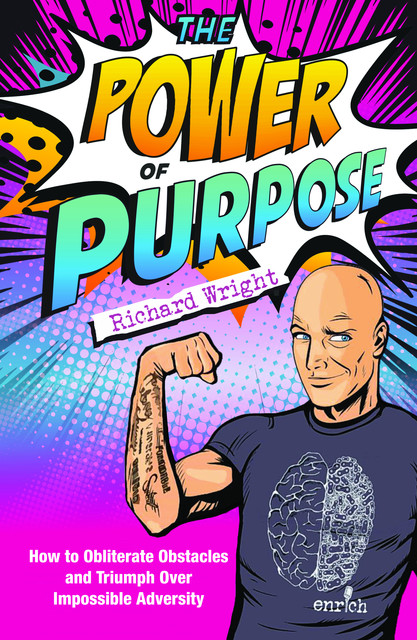 The Power of Purpose, Richard Wright