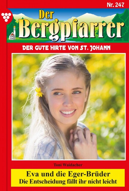 Der Bergpfarrer 247 – Heimatroman, Toni Waidacher