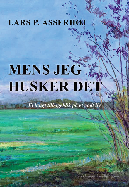 MENS JEG HUSKER DET, Lars P. Asserhøj