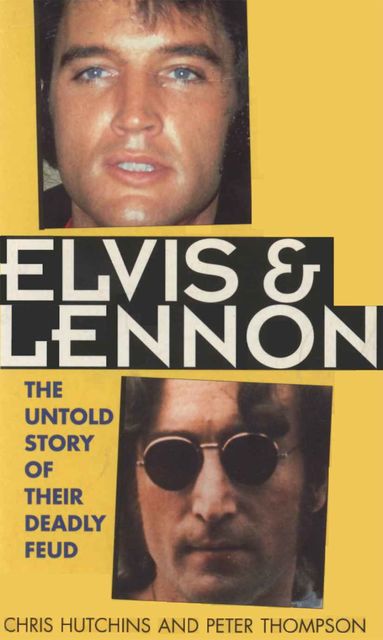 Elvis and Lennon, Peter Thompson, Chris Hutchins